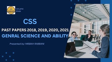 GENERAL SCIENCE AND ABILITY | PAST PAPERS 2018, 2019, 2020, 2021| BY MISBAH RABBANI
