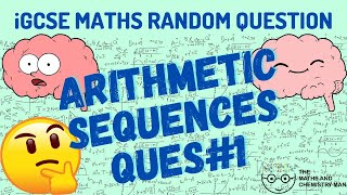 TEST YOURSELF - iGCSE Arithmetic Sequences #1