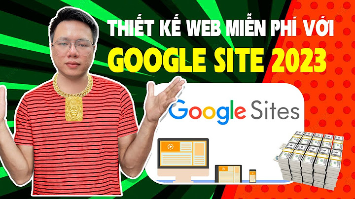 Hướng dẫn tạo web google site	Informational