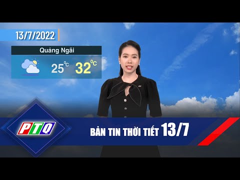 [Thời tiết 13/7]: Ngư dân chú ý lốc xoáy và gió giật mạnh trên biển | PTQ