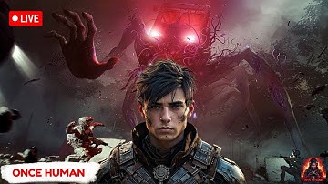 Once Human LIVE | Exploring the New Update!