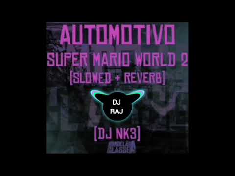 AUTOMOTIVO SUPER MARIO WORLD (SPEED UP) DJ RAJ 