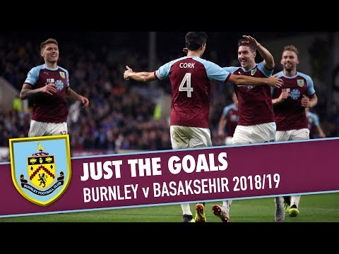 JUST THE GOALS | Burnley v Istanbul Başakşehir 2018/19