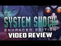 System Shock: Enhanced Edition PC Game Review
