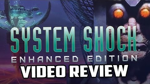 System Shock: Enhanced Edition PC Game Review