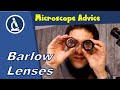 🔬 What are Barlow Lenses? All you ever wanted to know | Amateur Microscopy