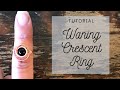 Waning crescent ring | Tutorial