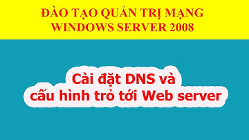 Cài đặt và cấu hình DNS server (tiếp theo - webserver )