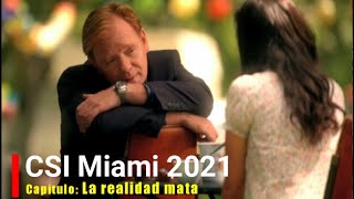 CSI Miami 2021 Capítulo 06 - La realidad mata