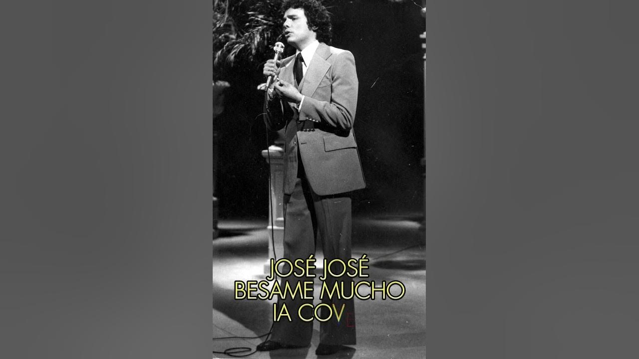 Besame mucho (José José IA cover) YouTube