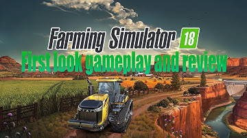 farming simulator 18 first look on android! first ever gameplay, review and unboxing! fs 18 gameplay