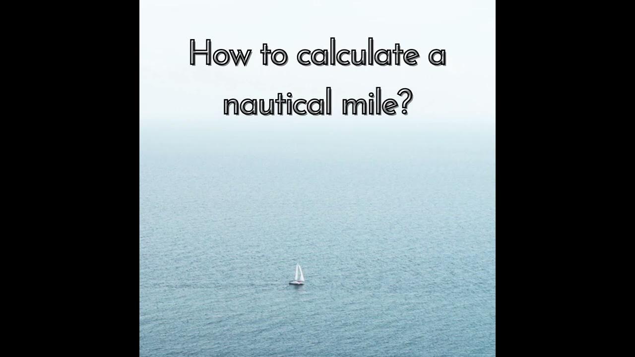 Why nautical mile is used for navigation on oceans and seas? How to