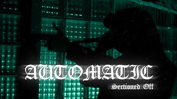 Sectioned Off - Automatic (Official Music Video) 