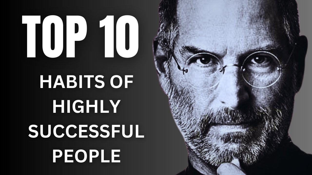10 Habits of Highly Successful People - YouTube
