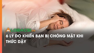 6 lý do khiến bạn bị chóng mặt khi thức dậy