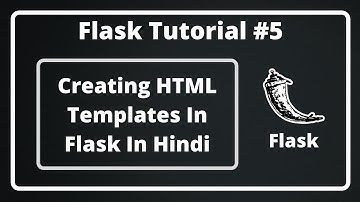 #5:- Creating HTML Templates In Flask In Hindi | Flask Tutorial In Hindi