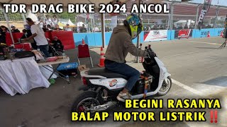 BEGINI RASANYA BALAP MOTOR LISTRIK‼️TDR DRAG BIKE 2024 ANCOL