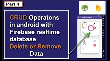 4.Delete Data into Firebase Realtime Database in Android