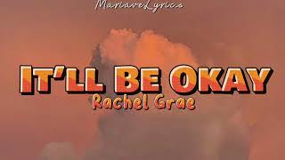 Rachel Grae - It’ll Be Okay (Lyrics)