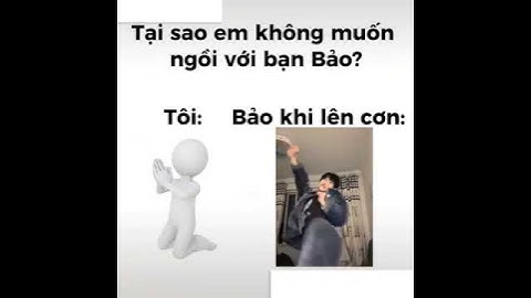Bảo khi lên cơn #memes #funny