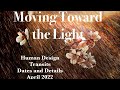 Moving Toward the Light/Important Details/What’s Coming for April 2022? Human Design Predictions