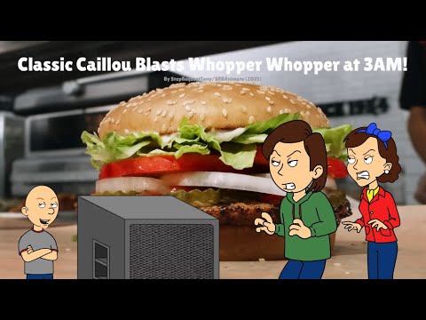 Classic Caillou Blasts the Whopper Whopper Song at 3AM/Grounded Classic Caillou Blasts the Whopper Whopper Song at 3AM/Grounded