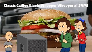 Classic Caillou Blasts the Whopper Whopper Song at 3AM/Grounded