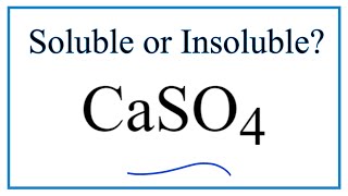 Is CaSO4 Soluble or Insoluble in Water?