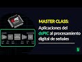 Procesamiento digital deseñales en dsPIC y sus aplicaciones