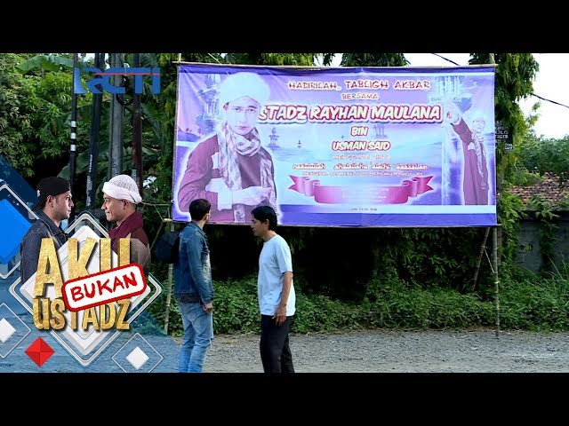 AKU BUKAN USTADZ - Fahri Kaget Lihat Rayhan Jadi Ustadz [18 Mei 2018] class=