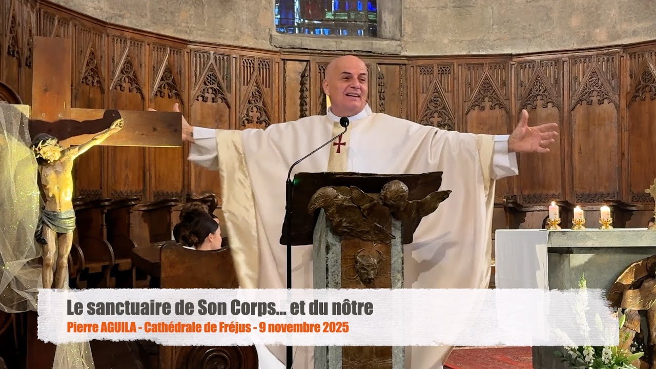 Le sanctuaire de Son Corps... et du nôtre