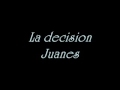 La decision - Juanes