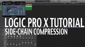 LOGIC PRO X TUTORIAL - SIDE-CHAIN COMPRESSION
