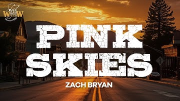 Thumbnail of Zach Bryan - Pink Skies (Lyrics)