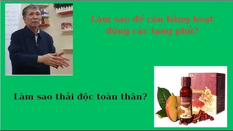 Muốn cơ thể sạch độc tố và cân bàng hoạt động ngũ tạng thì xem video này