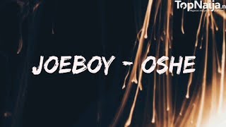 Joeboy - Oshe (Lyrics Video)
