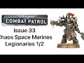 Combat Patrol issue 33, Chaos Legionaries part 1/2