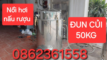 NỒI HƠI NẤU RƯỢU BẰNG CỦI 50KG GẠO LÕI INOX 0862361558