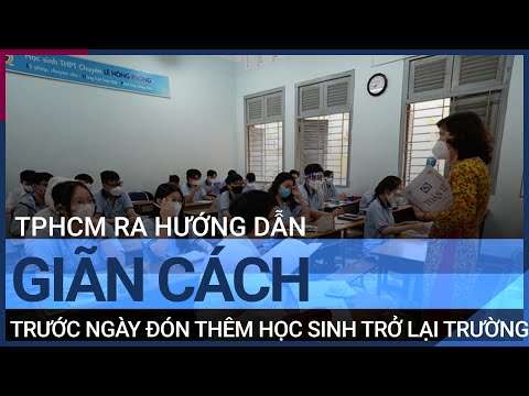 TPHCM ra hướng dẫn giãn cách trước ngày đón thêm học sinh trở lại trường | VTC Tin mới