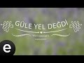 Güle Yel Değdi (Yedi Karanfil) - Esen Müzik