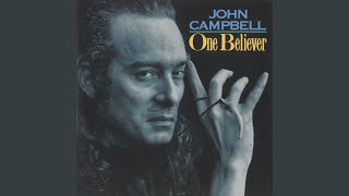 Video thumbnail of "John Campbell - One Believer"