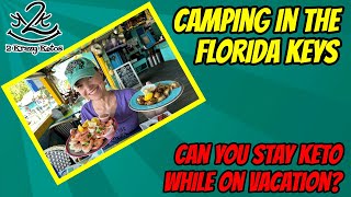 Can you stay keto on vacation?  | Camping in the Florida Keys | Best place to eat keto in the keys!