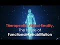 The future of functional rehabilitation with therapeutic virtual reality
