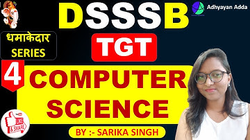 Computer Science for DSSSB TGT | Set-4| DSSSB TGT Computer Science | By Sarika Singh | Adhyayan Adda