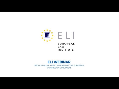 ELI Webinar on ‘Regulating AI: A First Analysis of the European Commission’s Proposal’