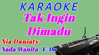 Tak Ingin Dimadu || Karaoke Nostalgia || Nia Daniaty || Nada Wanita