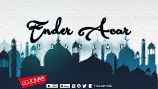 Ender Acar - Akşam ezanı -Hicaz Makamı