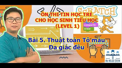 Bài 5.Chinh phục kỳ thi Tin học trẻ với Scratch: Thuật toán tô màu đa giác đều|#MrminhSTEM - Thứ 7