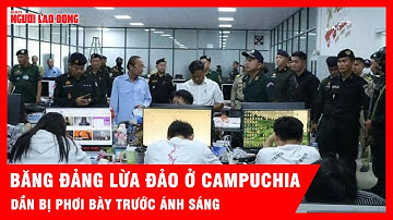 Nghẹt thở khi theo dấu phóng viên điều tra về tổ chức lừa đảo trực tuyến ở Campuchia | Tin tức