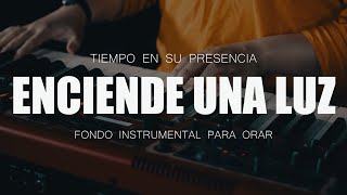 PIANO PARA ORAR  Enciende una Luz  FONDO INSTRUMENTAL  SIN ANUNCIOS INTERMEDIOS**